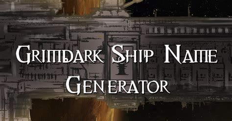 40k ship name generator|Grimdark ship name generator .